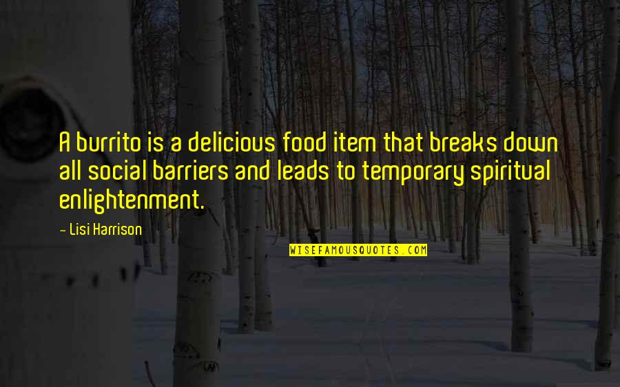Filthiest Jokes Quotes By Lisi Harrison: A burrito is a delicious food item that Filthiest Jokes Quotes By Lisi Harrison: A burrito is a delicious food item that