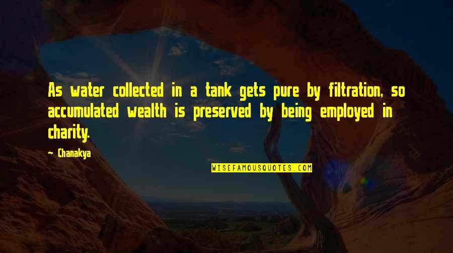 Filtration Quotes By Chanakya: As water collected in a tank gets pure