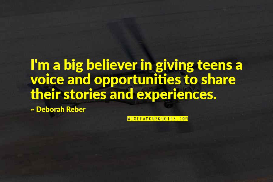 Fimbles Fimbo Quotes By Deborah Reber: I'm a big believer in giving teens a