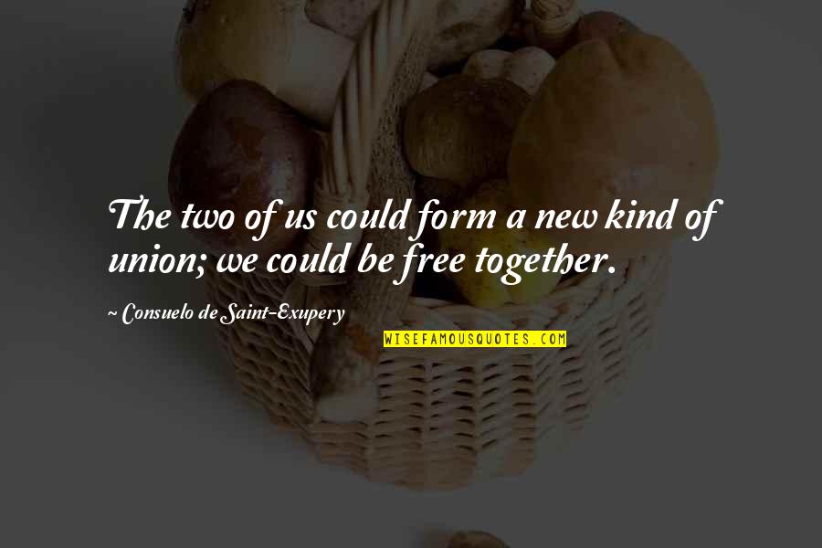 Fimbres Creative Quotes By Consuelo De Saint-Exupery: The two of us could form a new