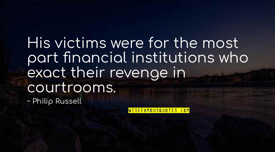 Fimbulwinter Rogue Quotes By Philip Russell: His victims were for the most part financial