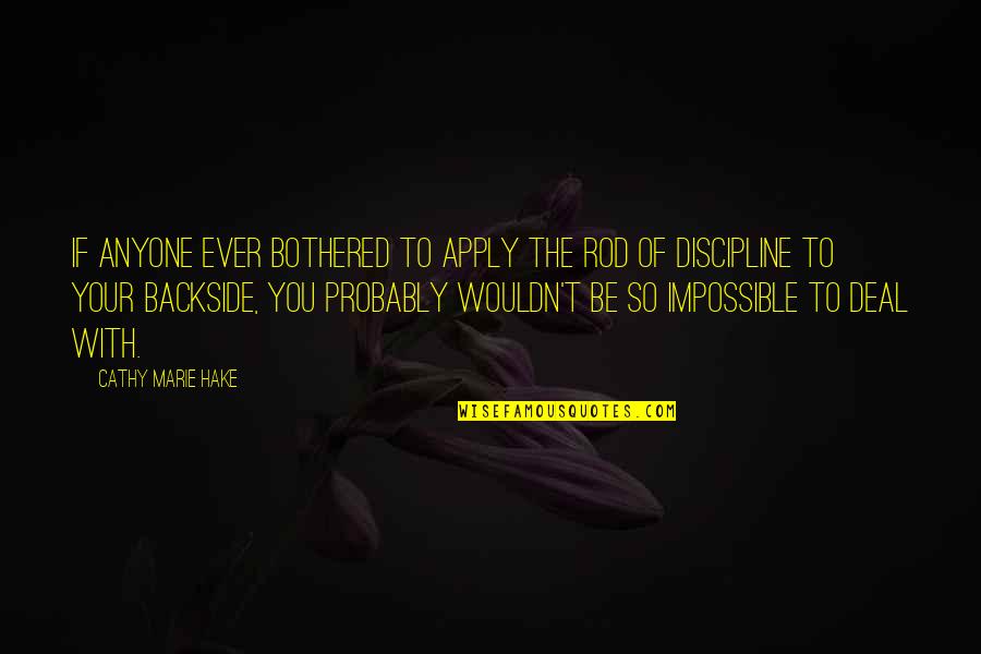 Fimina Beaute Quotes By Cathy Marie Hake: If anyone ever bothered to apply the rod