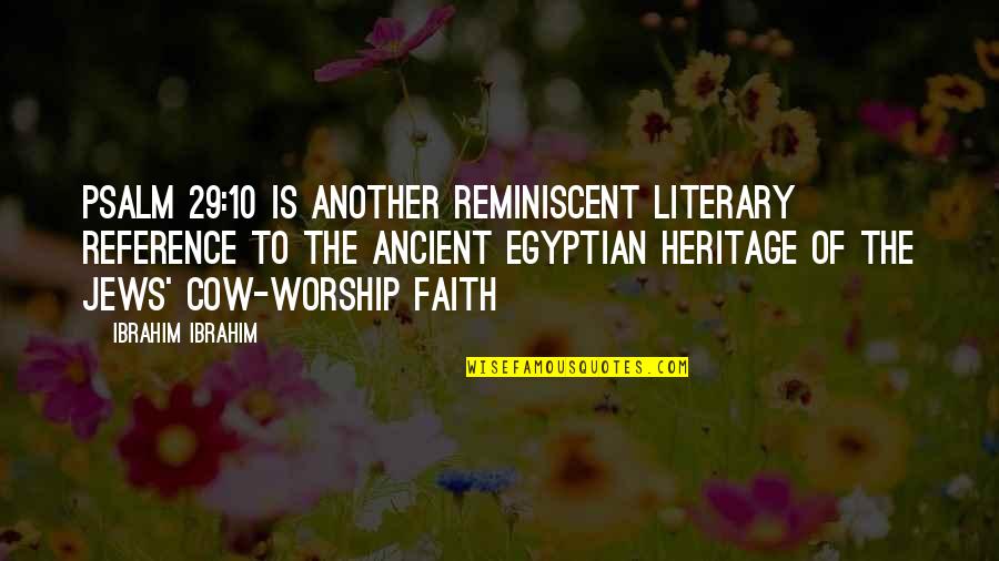 Fin And Lady Quotes By Ibrahim Ibrahim: Psalm 29:10 is another reminiscent literary reference to