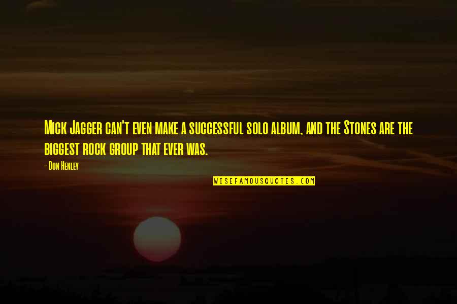 Finado In English Quotes By Don Henley: Mick Jagger can't even make a successful solo