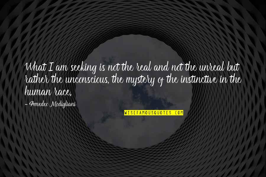 Finah Quotes By Amedeo Modigliani: What I am seeking is not the real