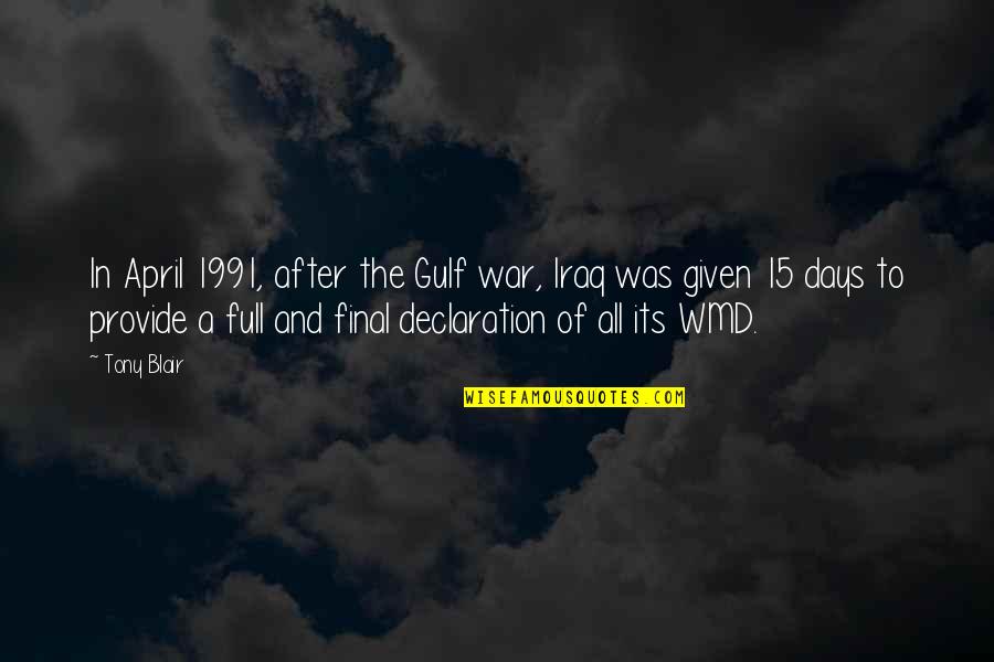 Final Days Quotes By Tony Blair: In April 1991, after the Gulf war, Iraq Final Days Quotes By Tony Blair: In April 1991, after the Gulf war, Iraq