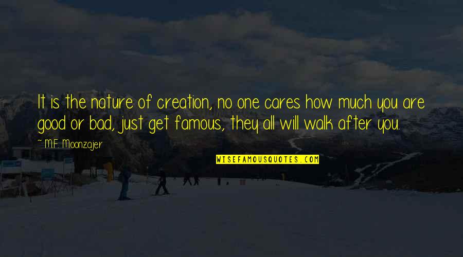 Final Destination Mortician Quotes By M.F. Moonzajer: It is the nature of creation, no one Final Destination Mortician Quotes By M.F. Moonzajer: It is the nature of creation, no one