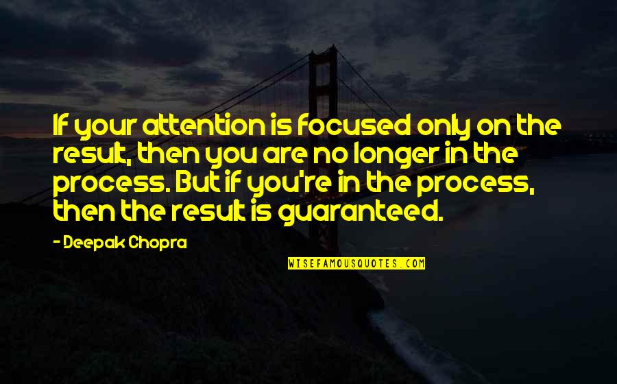 Final Fantasy 12 Quotes By Deepak Chopra: If your attention is focused only on the