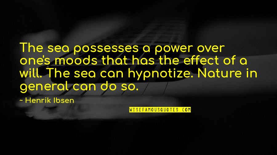 Final Fantasy 7 Aerith Quotes By Henrik Ibsen: The sea possesses a power over one's moods