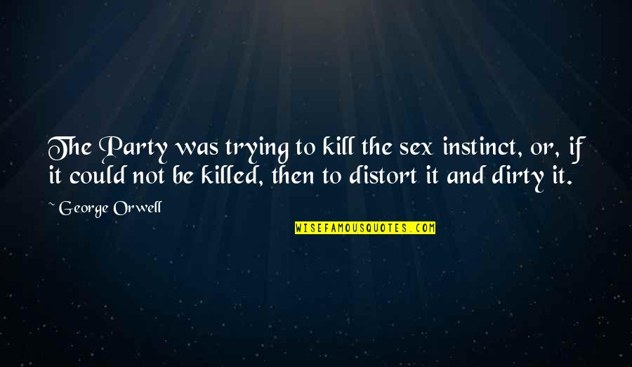 Final Fantasy 8 Laguna Quotes By George Orwell: The Party was trying to kill the sex Final Fantasy 8 Laguna Quotes By George Orwell: The Party was trying to kill the sex