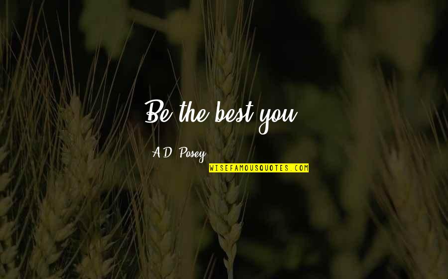 Final Fantasy 8 Quotes By A.D. Posey: Be the best you. Final Fantasy 8 Quotes By A.D. Posey: Be the best you.