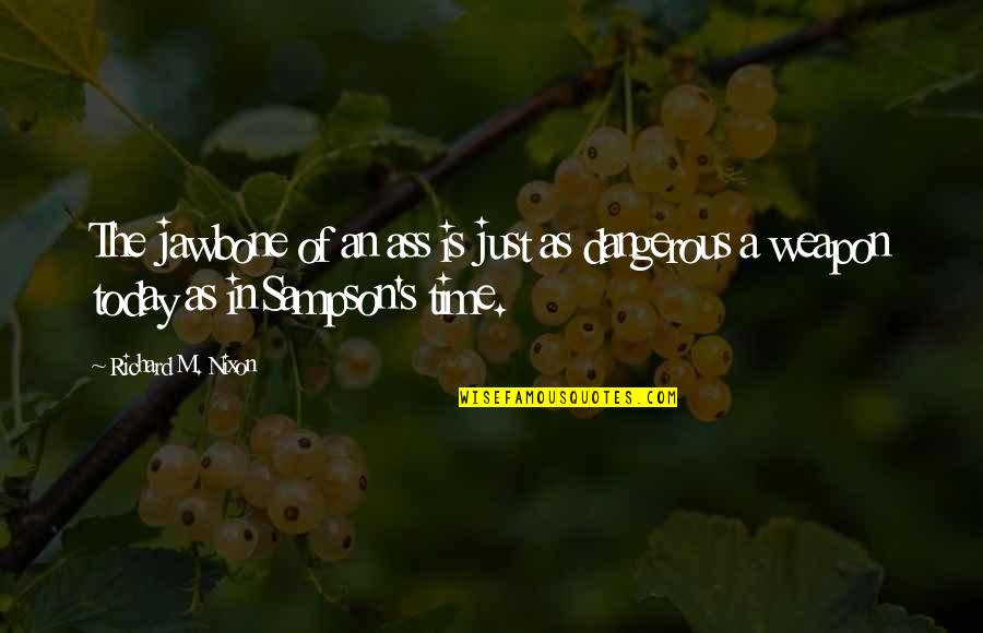 Final Fantasy Dissidia 012 Quotes By Richard M. Nixon: The jawbone of an ass is just as