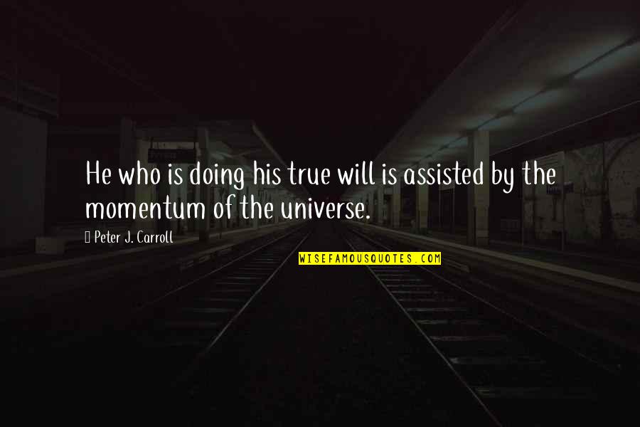 Final Fantasy Tactics Fine Quote Quotes By Peter J. Carroll: He who is doing his true will is Final Fantasy Tactics Fine Quote Quotes By Peter J. Carroll: He who is doing his true will is