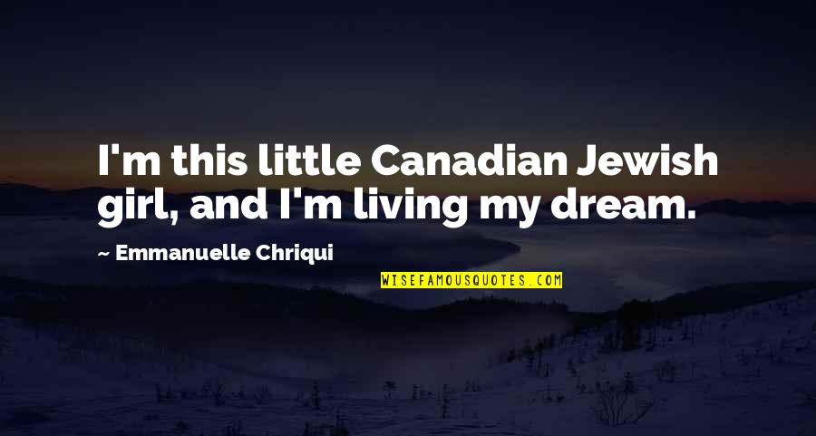 Final Fantasy Vi Quotes By Emmanuelle Chriqui: I'm this little Canadian Jewish girl, and I'm Final Fantasy Vi Quotes By Emmanuelle Chriqui: I'm this little Canadian Jewish girl, and I'm