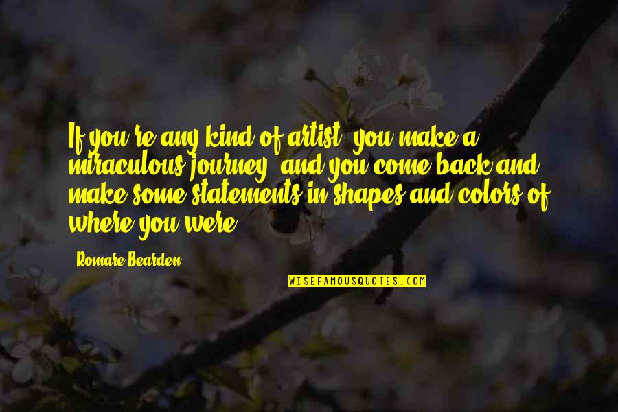 Final Fantasy Viii Rinoa Quotes By Romare Bearden: If you're any kind of artist, you make Final Fantasy Viii Rinoa Quotes By Romare Bearden: If you're any kind of artist, you make