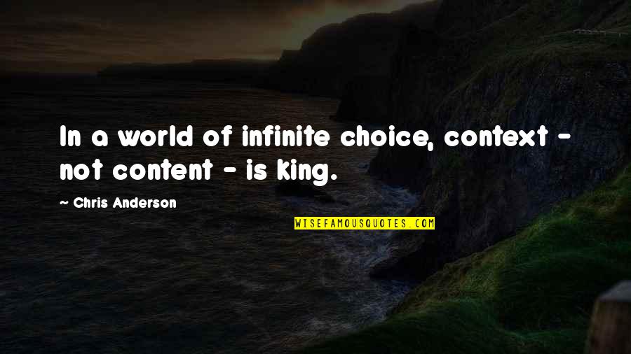 Final Passage Quotes By Chris Anderson: In a world of infinite choice, context - Final Passage Quotes By Chris Anderson: In a world of infinite choice, context -