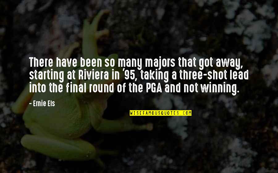 Final Round Quotes By Ernie Els: There have been so many majors that got