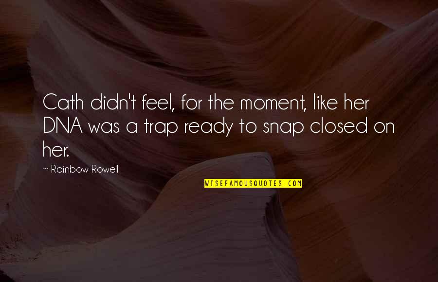 Finalement Dance Quotes By Rainbow Rowell: Cath didn't feel, for the moment, like her