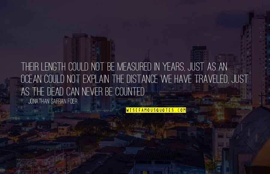 Finalidade Quotes By Jonathan Safran Foer: Their length could not be measured in years, Finalidade Quotes By Jonathan Safran Foer: Their length could not be measured in years,