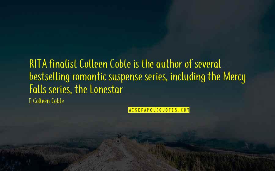 Finalist Quotes By Colleen Coble: RITA finalist Colleen Coble is the author of Finalist Quotes By Colleen Coble: RITA finalist Colleen Coble is the author of