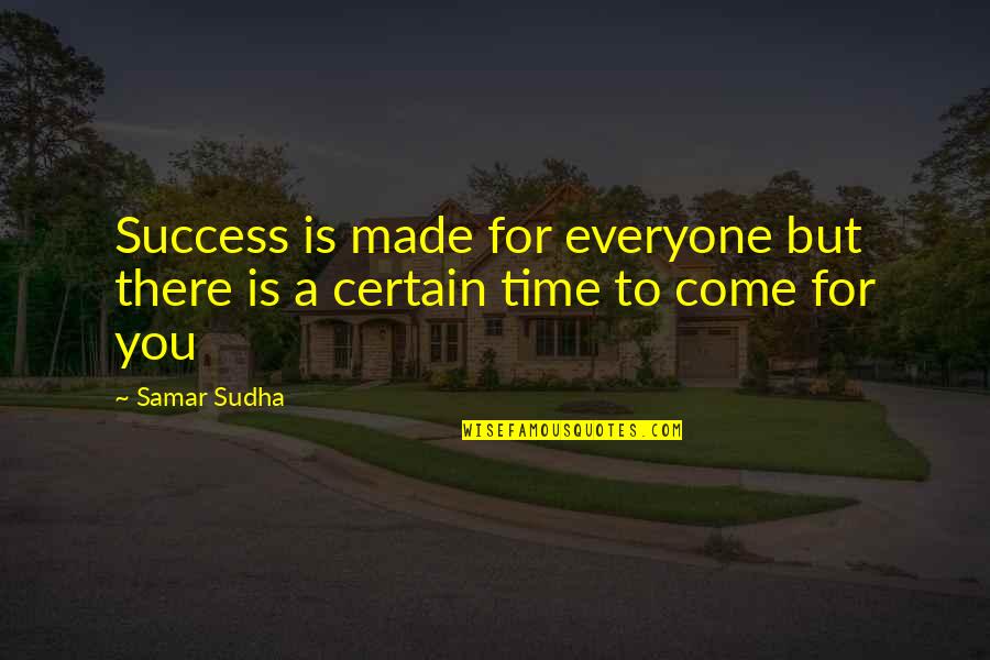 Finally 18 Birthday Quotes By Samar Sudha: Success is made for everyone but there is