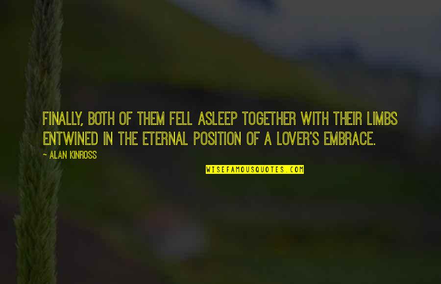 Finally Fell In Love Quotes By Alan Kinross: Finally, both of them fell asleep together with