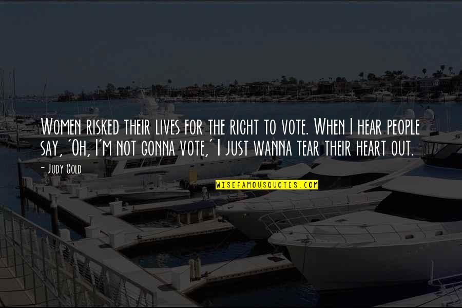 Finally Figuring Things Out Quotes By Judy Gold: Women risked their lives for the right to