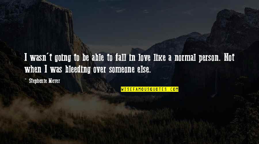 Finally Finding Love Quotes By Stephenie Meyer: I wasn't going to be able to fall