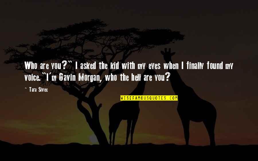 Finally Found Each Other Quotes By Tara Sivec: Who are you?" I asked the kid with