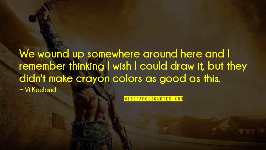 Finally Found Happiness Quotes By Vi Keeland: We wound up somewhere around here and I Finally Found Happiness Quotes By Vi Keeland: We wound up somewhere around here and I