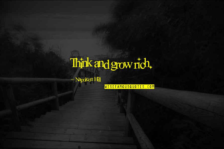 Finally Happy Again Quotes By Napoleon Hill: Think and grow rich.