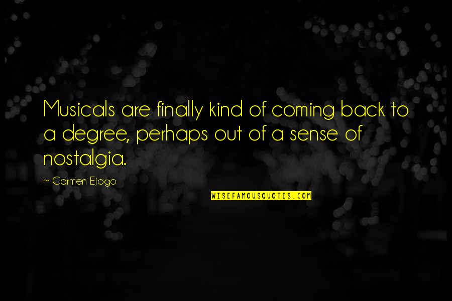 Finally I Am Back Quotes By Carmen Ejogo: Musicals are finally kind of coming back to