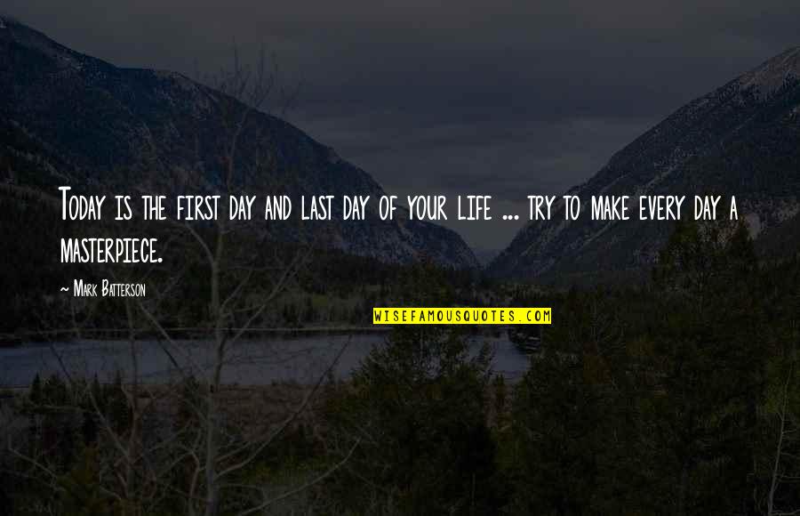 Finally Living Life Quotes By Mark Batterson: Today is the first day and last day