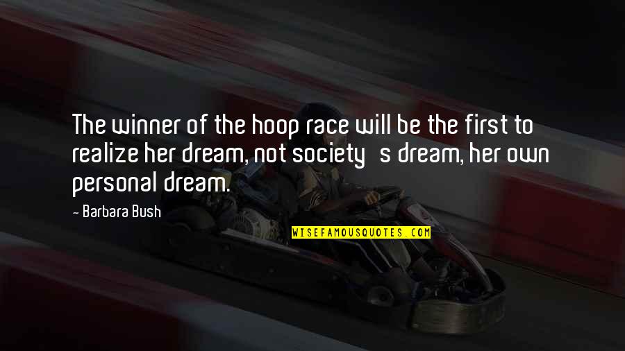 Finally Time Has Come Quotes By Barbara Bush: The winner of the hoop race will be Finally Time Has Come Quotes By Barbara Bush: The winner of the hoop race will be