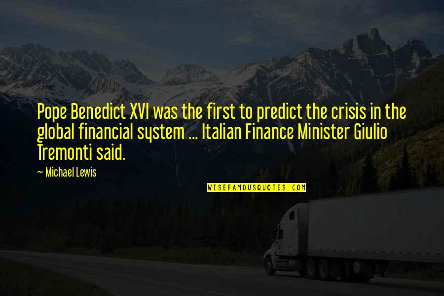 Finance Quotes By Michael Lewis: Pope Benedict XVI was the first to predict