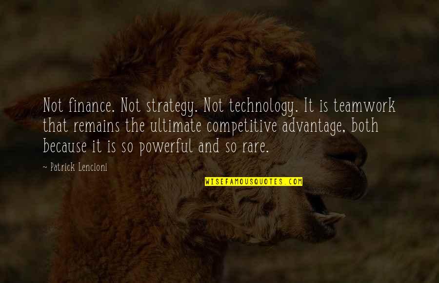 Finance Quotes By Patrick Lencioni: Not finance. Not strategy. Not technology. It is