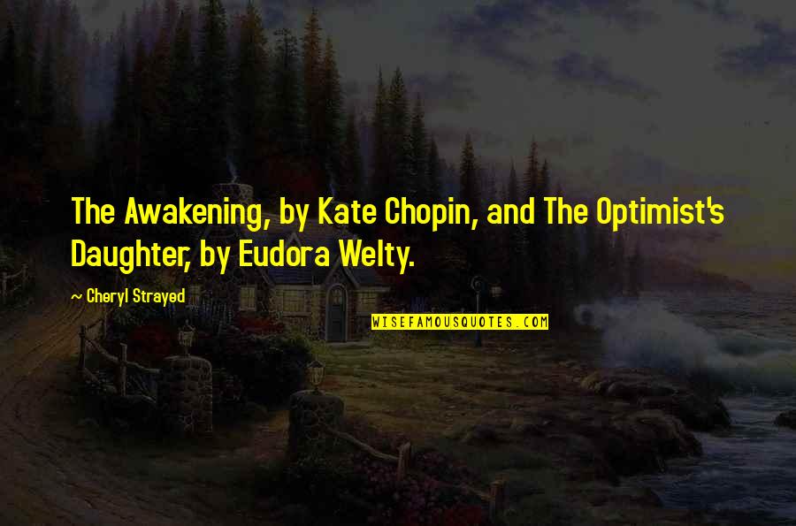 Financeable The Dancing Quotes By Cheryl Strayed: The Awakening, by Kate Chopin, and The Optimist's
