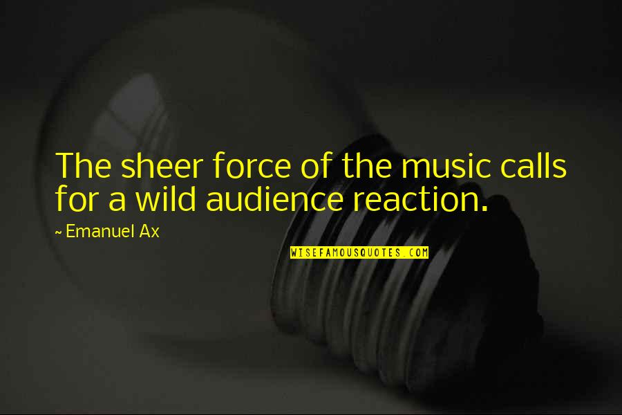 Financed Vehicle Quotes By Emanuel Ax: The sheer force of the music calls for