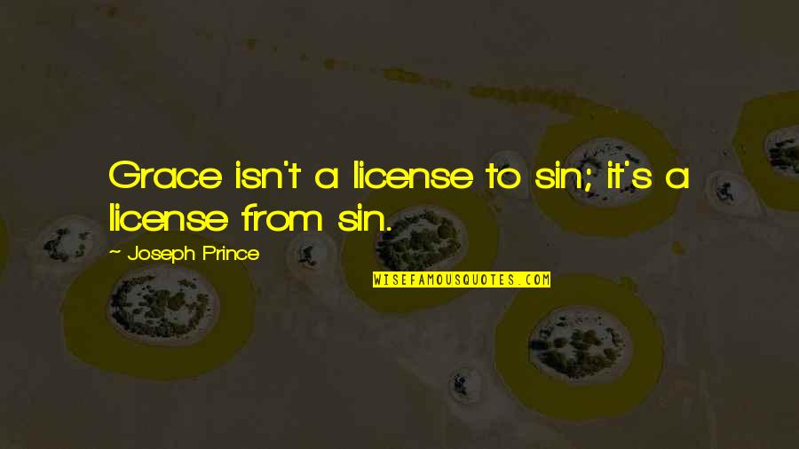 Financiacion De La Quotes By Joseph Prince: Grace isn't a license to sin; it's a Financiacion De La Quotes By Joseph Prince: Grace isn't a license to sin; it's a