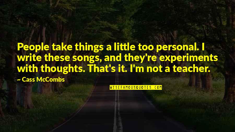 Financial Advisor Funny Quotes By Cass McCombs: People take things a little too personal. I