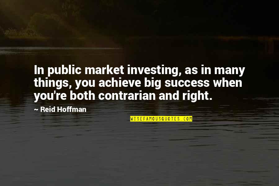Financial Advisor Inspirational Quotes By Reid Hoffman: In public market investing, as in many things,