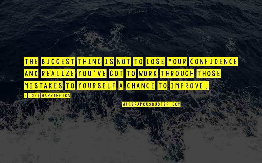 Financial Advisor Quotes By Joey Harrington: The biggest thing is not to lose your Financial Advisor Quotes By Joey Harrington: The biggest thing is not to lose your
