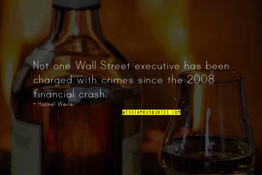 Financial Crimes Quotes By Haskell Wexler: Not one Wall Street executive has been charged