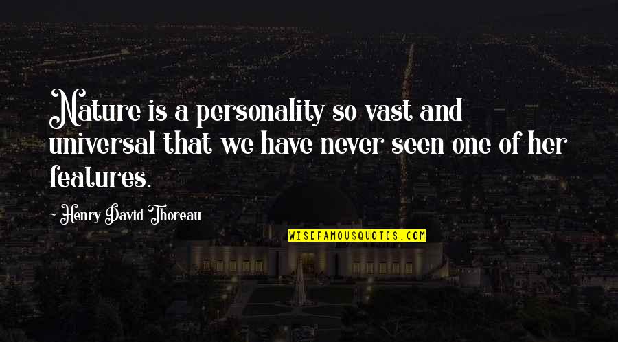 Financial Planner Quotes By Henry David Thoreau: Nature is a personality so vast and universal