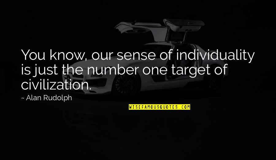 Financial Planners Quotes By Alan Rudolph: You know, our sense of individuality is just