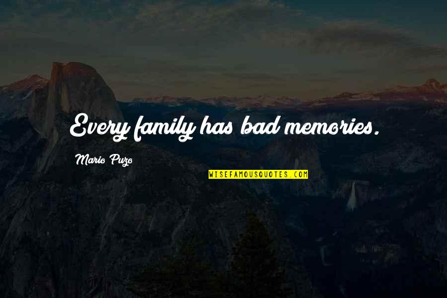 Financial Struggles Quotes By Mario Puzo: Every family has bad memories.