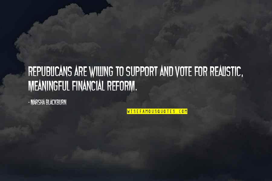 Financial Support Quotes By Marsha Blackburn: Republicans are willing to support and vote for