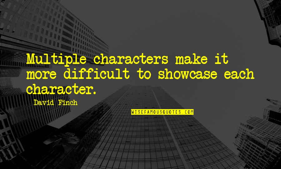 Financial System Quotes By David Finch: Multiple characters make it more difficult to showcase