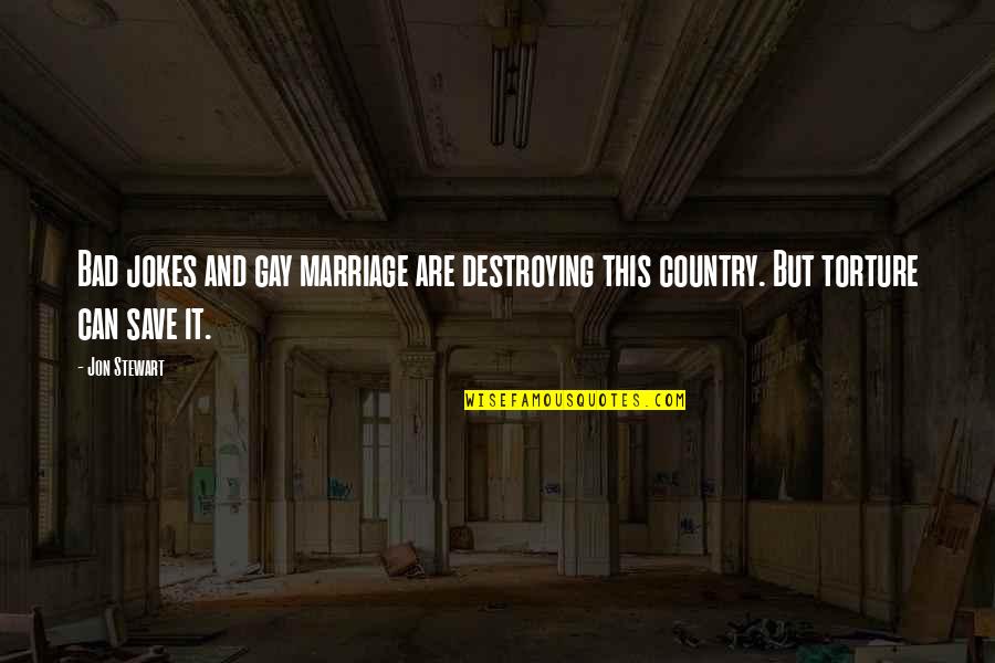 Financial Technology Quotes By Jon Stewart: Bad jokes and gay marriage are destroying this
