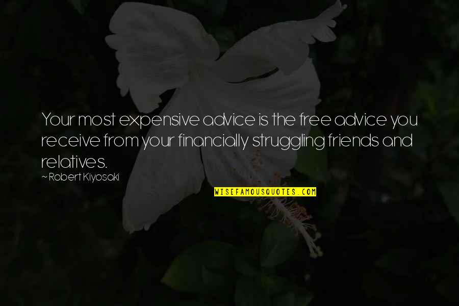 Financially Free Quotes By Robert Kiyosaki: Your most expensive advice is the free advice